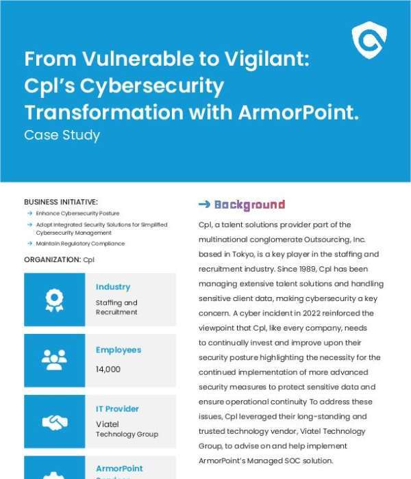 When Cpl faced increasing pressure to protect data and prove compliance, they needed more than tools — they needed a partner. This case study shows how ArmorPoint's Managed SOC helped them centralize visibility, enhance regulatory readiness, and reduce response times. Download it to learn how they strengthened their posture without slowing the business. Then reach out to ContentMX to discuss how you can do the same.