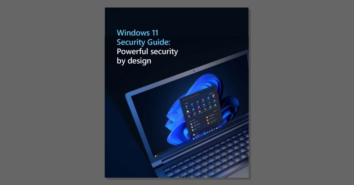 Windows 11 Security Guide: Powerful security by design